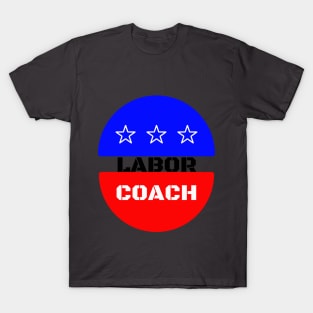 Labor Coach Labor Day shirt T-Shirt